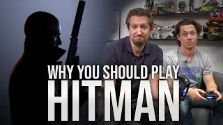 Why You Should Play Hitman | Season 1 Episode 1