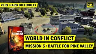 WORLD IN CONFLICT 4K &bull; MISSION 5 BATTLE FOR PINE VALLEY &bull; VERY HARD DIFFICULTY
