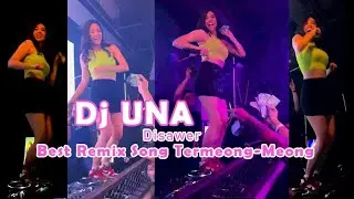 Dj Una Disawer | Best Remix Song Termeong-Meong