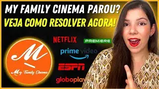 MY FAMILY CINEMA PAROU DE FUNCIONAR? MY FAMILY CINEMA VOLTOU? - VEJA COMO SOLUCIONAR ESTE PROBLEMA!