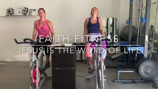 Faith Fitness Indoor Spin/Cycle Class #32 Jesus is the word of Life