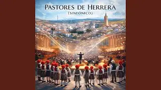 PASTORES DE HERRERA (Sinfónico)