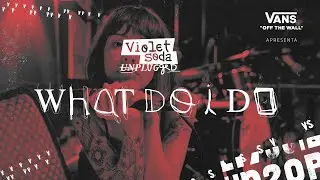 Violet Soda - What Do I Do (Unplugged)