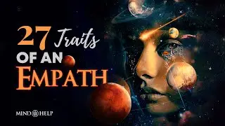 27 Traits of an Empath