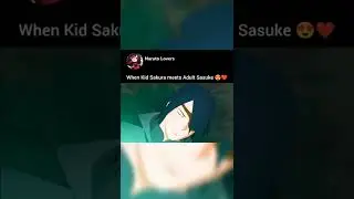 When Kid Sakura meets Adult Sasuke 😍❤️