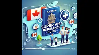 Super Visa Insurance Guide Canada