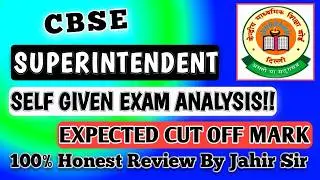 CBSE RECRUITMENT 2025!! SUPERINTENDENT POST EXAM ANALYSIS BY JAHIR SIR!! 100% HONEST UPDATE! CUT OFF