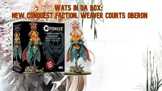Conquest - Weaver Courts Oberon Unboxing