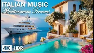 The Best 🇮🇹 Italian Music🎶 Italian Vibes 🎶 1+ Hour Scenic Amalfi Coast & Lake Como Relaxation 4K