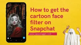 How to get the cartoon face filter on Snapchat
