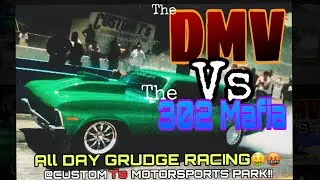 THE DMV vs THE 302 MAFIA AT CUSTOM T's MOTORSPORTS PARK!!!!!