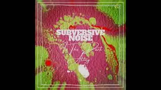 Subversive Noise - In The Dark Alley