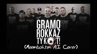 Gramo Rokkaz - Ty Kokot! (Moombahton AI Cover) (2025)