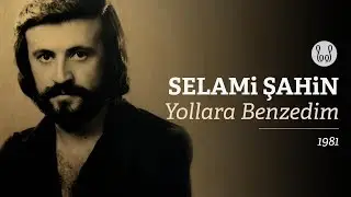 Selami Şahin - Yollara Benzedim (Official Audio)