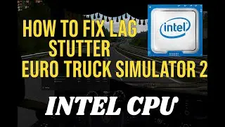 HOW TO FIX INTEL CPU LAG/STUTTER IN ETS2 🚛💻🔥#ETS2 #eurotrucksimulator2 PCGaming #smoothgameplay