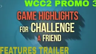 WCC2 NEW UPDATE HIGHLIGHTS/WCC2 PROMO 3/WCC2 UPDATE 2018 TRAILER