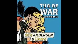 Ben Ambergen & EWAVE & Dan Brenner - Tug Of War (Extended Mix)