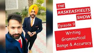 Writing | Grammatical Range & Accuracy | #AskEasyIELTS Show Episode 9
