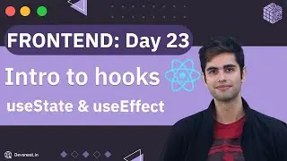 Day 23 | Frontend | Intro to hooks - useState & useEffect
