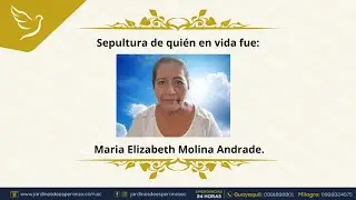 Sepultura de quien en vida fue: Maria Elizabeth Molina Andrade.
