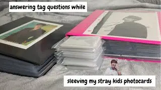 Answering Tag Questions While Sleeving My Stray Kids Photocards ✰
