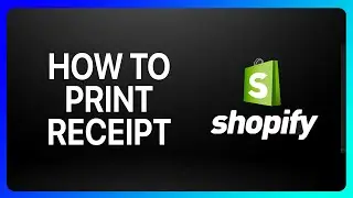 How To Print Receipt Shopify Tutorial