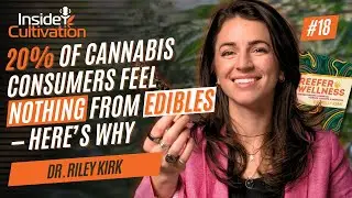 Why 20% of Cannabis Consumers Feel Nothing From Edibles | Episode 18