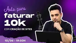 🔴 Aula - Criação e Venda de SITES - 10K com Criação de Sites