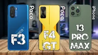 Poco F4 GT Vs iPhone 13 Pro Max Vs Poco F3 Tech Specs