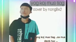 Yog koj mus tiag- David yang [cover by nongBx2]