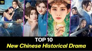 TOP 10 New Chinese Historical TV Series