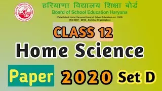 Class 12 Home Science 2020 Set D paper   haryana  board old paper