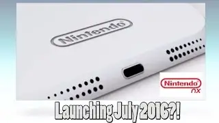 Nintendo NX Will Launch July 2016?!