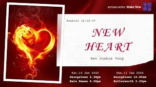 10 Jan 2026 | Rev. Joshua Yong | Ezekiel 36 : 26 - 27 | New Heart