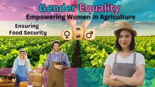 Gender Equality | Empowering Women in Agriculture