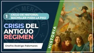 Crisis del Antiguo R&eacute;gimen - Bachiller para la PAU | Onofre Rodrigo Palomares