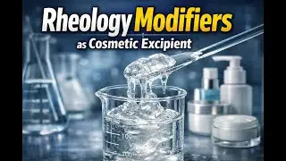 👉 Rheology Modifiers in Cosmetics | Cosmetic Excipients Explained with Daily Life Examples