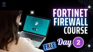 NextGen Firewall Bundle || Fortinet Firewall Day 2 || Network and Cyber Security
