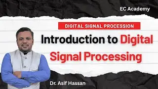 1. Introduction to Digital signal processing || EC Academy