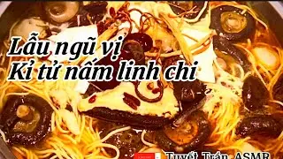 Lẫu m&igrave; &yacute; ngũ vị kỉ tử nấm linh chi. Five-spice pasta hotpot with lingzhi mushroom|Tuyết Trần Asmr