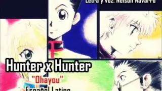 Hunter x Hunter Opening 1 - Ohayou [Español Latino]