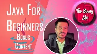 Java For Beginners - Bonus Content - 2's Complement, Decimal to Binary Conversion and much more
