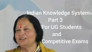 Indian Knowledge System Part 3 : Disciplines of IKS : NEP 2020 for UG ,PG and Competitive Exams 