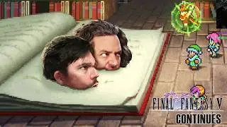 FF5 Continues! | Every Final Fantasy