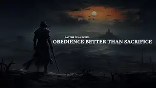 RUWA: OBEDIENCE BETTER THAN SACRIFICE | BIBLE STUDY | Pastor Sean Weisl