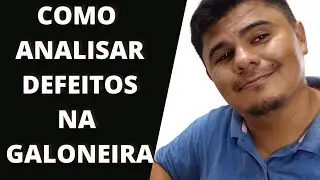 Defeitos comuns na Galoneira | como analisar