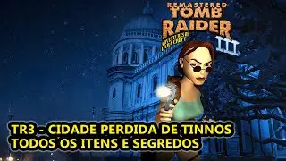 Tomb Raider 3 (TR3) Remastered | CIDADE PERDIDA DE TINNOS - Todos Coletáveis e Segredos (18)