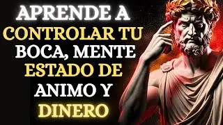 APRENDE a CONTROLAR tu BOCA, MENTE, ESTADO de ÁNIMO y DINERO EN 2026 l 15 LECCIONES de ESTOICISMO