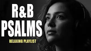 These Psalms were born for the R&B style...
