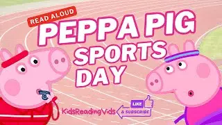 Peppa Pig Sports Day   Read Aloud